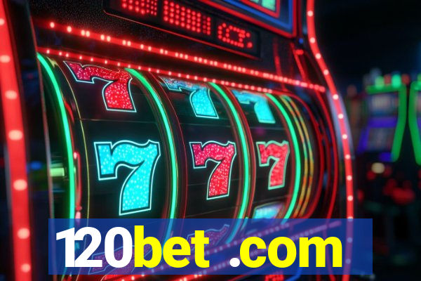 120bet .com